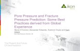 Pore Pressure and Fracture Pressure Prediction: Some Best ......- for FP, correct linkage of Shmin to PP etc. Integrate multiple technologies - Pore Pressure, Geomechanics and Rock
