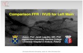 Comparison FFR / IVUS for Left MainJasti V, et al.. Circulation 2004;110:2831-2836 Borderline Left Main Stenosis Comparison of FFR and IVUS . Kang SJ, et al. J Am Coll Cardiol Intv