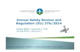 AnnualSafetyReviewand Regulation(EU) 376/2014...Regulation (EU) No 376/2014 is complemented by the Commission Implementing Regulation (EU) 2015/1018 laying down a list classifying