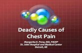 Deadly Causes of Chest PainSmall tears managed conservatively. Deadly causes of Chest Pain Acute Coronary Syndromes Pulmonary Embolism Aortic Dissection Pneumothorax Cardiac Tamponade