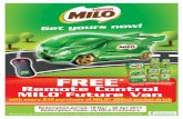 Milo Future Van Flyer-01 - Nestlé · MILO@ Future Van with every $30 purchase of MILO@ 200ml packet drink Redemption period: 18 Mar - 30 Apr 2017 Redemption mode: via MILO Promoters