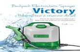 Backpack Electrostatic Sprayer VictoryParts & Operations Manual Victory Series 3 Thank You For Purchasing Dustbane’s Victory Sprayer! Please use this equipment carefully and observe