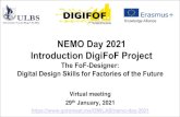 NEMO Day 2021 Introduction DigiFoF Project...NEMO Day 2021 Introduction DigiFoF Project The FoF-Designer: Digital Design Skills for Factories of the Future Knowledge Alliance Virtual