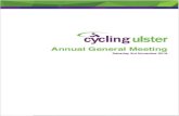 Cycling Ulster AGM...Cycling Ulster AGM 2018 Cycling Ulster is the Provincial Federation and a sub-committee of The Irish Cycling Federation trading as Cycling Ireland, an Irish registered
