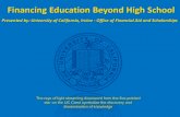 Financing Education Beyond High School · 2018. 7. 16. · Financing Education Beyond High School Presented by: University of California, Irvine - Office of Financial Aid and Scholarships