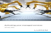 Activating your managed services - Lumen · 2021. 1. 5. · Scheduled activation for managed services Scheduled activations for service(s) that include managed router or managed security