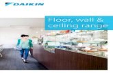 Floor, wall & ceiling range - Daikin...Daikin has over 90 years of expertise in heat pumps and has been market leader in VRV (Variable Refrigerant Volume) systems since the company