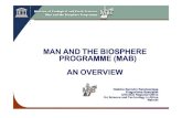 MAN AND THE BIOSPHERE PROGRAMME (MAB) AN OVERVIEW · MAB the potential to help national governments support the planning and implementation of research and training programmes. MAB