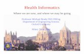 Lecture 1 Introduction - University of Oxfordjmb/lectures/Informatics... · 2006. 1. 3. · • Surgery has been largely unaffected by Informatics – few planning systems, no post-surgical