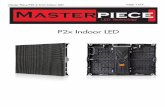 Page 1 of 4 - Mata Elang · Master Piece P2X 2.9mm Indoor LED Page 2 of 4 Specifications LED Type SMD 2121 Cabinet Size(WXHXDmm 500x500x98 mm Cabinet Resolution 168x168 pixel Module