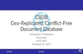 C8DB Geo-Replicated, Conflict-Free Document Database › papers › 2019 › macromedia.pdfC8DB Geo-Replicated, Conflict-Free Document Database. Christopher S. Meiklejohn. Macrometa.