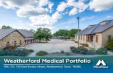 Weatherford Medical Portfolio · 2020. 7. 27. · Weatherford Medical Portfolio ADDRESS 706,710,730 East Eureka Street Weatherford, TX 76086 COMPLETED/RENOVATED 2009, 2017, 2010 SIZE