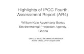 Highlights of IPCC Fourth Assessment Report (AR4) · 2008. 8. 25. · Assessment Report (AR4) William Kojo Agyemang-Bonsu Environmental Protection Agency, Ghana UNFCCC MEDIA TRAINING