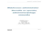 WebAccess administrator Navodila za uporabo administracijskega vmesnika · 2006. 3. 28. · WebAccess – Navodila za uporabo _____ _____ Stran 3 PRIJAVA Kot administrator registratorja
