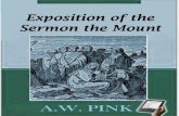 Copyright © Monergism Books...An Exposition of the Sermon on the Mount by A. W. Pink Table of Contents Introduction 1. The Beatitudes: Matthew 5:3-11 2. The Beatitudes: Matthew 5:3-11,