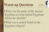 Warm-up Questions 9/23/19 - Alabaster City Schools · 2019. 9. 23. · Warm-up Questions 9/23/19 What was the name of the ancient Egyptian text that helped Egyptians obtain the afterlife?