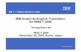 IBM Arabic-to-English Translation for IWSLT 2006 · 2016. 5. 23. · mkAn AyrfAyn fy Al# sbAq gdA Al# AHd Al*y s# y# kwn Awly xTw +At +h fy EAlm sbAq +At AlfwrmwlA w# s#yHl sA}q øtjArb