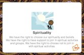 Spirituality · 2020. 5. 6. · Do you and your supporters need help to find out what spirituality means to you? You and your supporters might find some clues to your spirituality