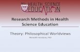 Research Methods in Health Science Education - Meredith Vanstone · 2020. 12. 31. · Meredith Vanstone, PhD. Today •Philosophical worldviews (Paradigms) –Creswell, Chapter 1.
