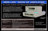 MINI LINITM 500W HF AMPLIFIER500W HF LINEAR AMPLIFIER The MINI LINI operates on amateur bands via interchangeable plug-in modules. The standard unit is supplied with a module for 20M.