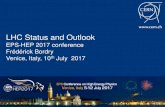 LHC Status and Outlook - Indico...2 LHC Status and Outlook EPS-HEP 2017 conference Frédérick Bordry Venice, Italy, 10th July 2017 LHC Run 2 Goals of the 4 year long Run 2 that extends