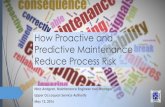 How Proactive and Predictive Maintenance reduces Process …...The role of maintenance is to provide a reliable plant by preventing equipment failures. Proactive and Predictive Maintenance
