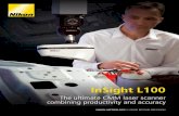 InSight L100 - Smart Solutions · 2018. 12. 22. · 1 Nikon Metrology test comparable to EN/ISO 10360-2 2 Nikon Metrology test comparable to EN/ISO 10360-5, for CMM with accuracy