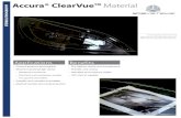 Accura® ClearVue™ Material STEREOLITHOGRAPHY · STEREOLITHOGRAPHY Accura® ClearVue™ Material Applications Benefits • The highest clarity and transparency • Durable and strong