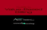 Guide to Value-Based Billing - Crowell & Moring · The growing demand for value-based billing options presents in-house counsel and their outside law firms with an opportunity to