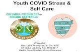 Youth COVID Stress & Self Care...2020/11/17  · Youth COVID Stress & Self Care 1 Presenter: Rev. Laird Thompson, M. Div., CPE CH (MAJ) US Army Ret. 1991 -2017n Health Care Chaplain,