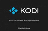 Martijn Kaijser Kodi v18 features and improvements · 2019. 4. 15. · Never have to leave Kodi for playing games A single library for all retro games (future work) Save, pause, rewind