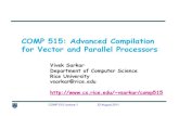 COMP 515: Advanced Compilation for Vector and Parallel ...vs3/PDF/comp515-lec1-f11-v2.pdf4 COMP 515, Fall 2011 (V.Sarkar)! Dependence-Based Compilation! • Vectorization and Parallelization