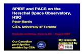 SPIRE and PACS on the Herschel Space Observatory, HSOastrospire.pdf · 2006. 9. 19. · SPIRE and PACS on the Herschel Space Observatory, HSO Peter Martin CITA, University of Toronto