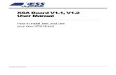 XSA Board V1.1, V1.2 User Manual - XESSXSA BOARD V1.1, V1.2 USER MANUAL 9 • Table 2: Jumper settings for XSA Boards. Jumper Setting Purpose On (default) A shunt should be installed