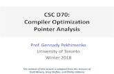 CSC D70: Compiler Optimization Pointer Analysispekhimenko/courses/cscd70-w18/docs... · 2018. 3. 15. · CSC D70: Compiler Optimization Pointer Analysis Prof. Gennady Pekhimenko University