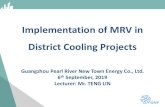 Implementation of MRV in District Cooling Projects...Implementation plan of MRV – data analysis and application . 1. Providing nsite performance o testing data for equipment. 2.
