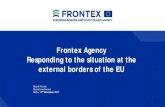 Frontex Agency Responding to the situation at the external ...archive.ipu.org/splz-e/valletta17/nicolau.pdfMiguel Nicolau Operations Division Malta, 17 th November 2017 Frontex Agency
