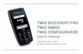 TWIG DISCOVERY PRO TWIG INBOX TWIG CONFIGURATOR2015.twigcom.com/media/en/Manuals/TWIG_Discovery_Pro... · 2014. 2. 14. · TWIG DISCOVERY PRO Twig Discovery Pro software is a set
