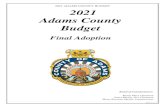 2021 Adams County Budget · 2020. 12. 18. · Prothonotary Beverly Boyd Register of Wills/Recorder of Deeds Karen Heflin Sheriff James Muller Treasurer Christine Redding Judiciary