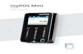 myPOS Mini · This user guide contains step-by-step instructions for using your myPOS Mini device to accept credit and debit card payments on the go. The purpose of this document