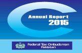 Federal Tax Ombudsman Pakistanoicoa.org/downloads/Annual_Report_2015.pdfThe Annual Report 2015 is published to meet the requirement of Section 28(1) of the FTO Ordinance, 2000. We