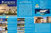 Koper KOPER ENJOY...Koper (Caput Histriae or Capo d'Istria) became one of the leading towns on the Istrian peninsula. Towards the end of the Middle Ages, its many advantages over other