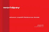 Worldpay eComm cnpAPI Reference Guide€¦ · Worldpay eComm cnpAPI Reference Guide V2.11 All information whether text or graphics, contained in this manual is confidential and proprietary