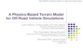 A Physics-Based Terrain Model for Off-Road Vehicle SimulationsA Physics-Based Terrain Model for Off-Road Vehicle Simulations Justin Madsen, Andrew Seidl, Prof. Dan Negrut ... Public
