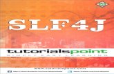 SLF4J - tutorialspoint.com · This tutorial has been prepared for beginners to help them understand the basic functionality of SLF4J logging framework. Prerequisites As you are going