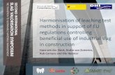 Harmonisation of leaching test methods in support of EU ......CEN/TS 14997 Chemical speciation aspects Time dependent aspects of release Same as granular + Standardisation: CEN/TC292,