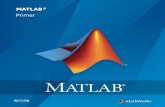 Primer MATLAB - unibas.chcm.dmi.unibas.ch/teaching/praktikumI/MatlabPrimer.pdf · 2018. 10. 25. · Revision History December 1996 First printing For MATLAB 5 May 1997 Second printing