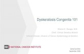 Dyskeratosis Congenita 101 - Team Telomere...Dyskeratosis Congenita –connecting telomere biology with human disease • Germline mutations in dyskerin (DKC1) found in X-linked recessive