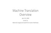 Machine Translation Overviewdemo.clab.cs.cmu.edu/NLP/S20/files/slides/L25-Machine... · 2020. 4. 24. · Lexical Translation •Goal: a model p(e|f,m) •where eand fare complete