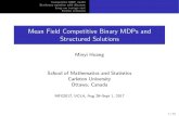 Mean Field Competitive Binary MDPs and Structured Solutionshelper.ipam.ucla.edu/publications/mfg2017/mfg2017_14526.pdfBinary choice models are widely used in various decision problems